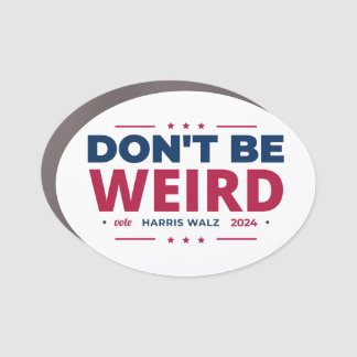 Don't Be Weird Vote Harris Walz Kamala Harris 2024 Car Magnet