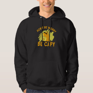 Don't Be Worry Be Capy Capybara Rodent Animal Hoodie