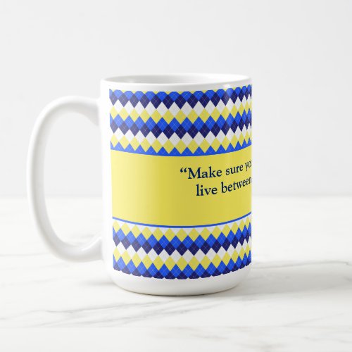 Dont Be Your Own Worst Enemy Yellow Blue Argyle Coffee Mug