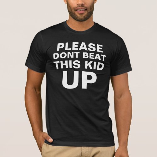 Dont Beat Me Up T_Shirt