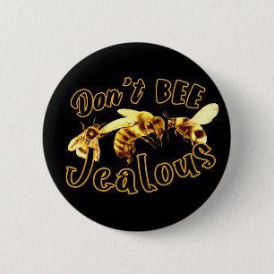Don't Bee Jealous Funny Quote Button