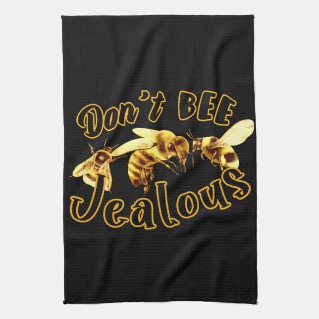 Don't Bee Jealous Funny Quote Kitchen Towel (Vertical)