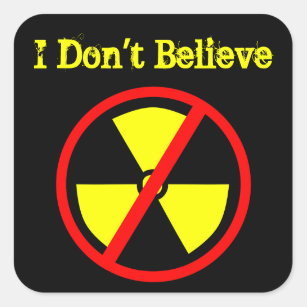 Don't Believe Custom Anti-Nuclear Symbol Sticker