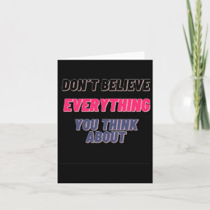 Don't Believe Everything You Think About Sticker Card