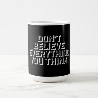 Don't Believe Everything You Think Mindful Wisdom Color Morph Mug