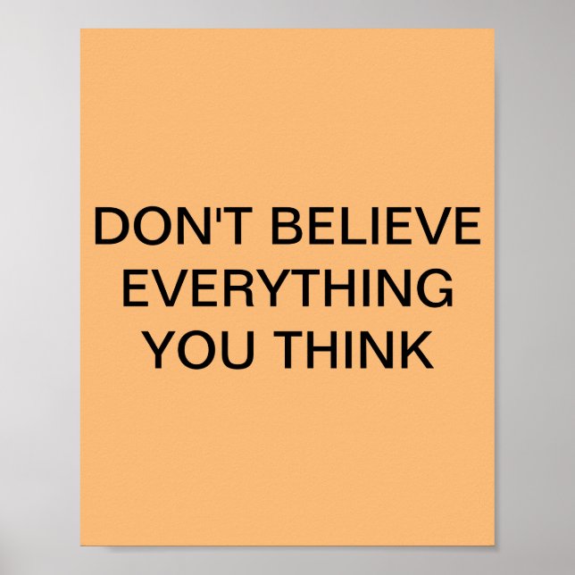 Don't Believe Everything You Think Poster (Front)