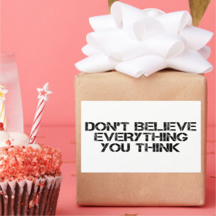 Dont Believe Everything You Think Rectangular Sticker