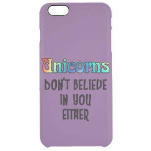 Don't Believe In Unicorns Clear iPhone 6 Plus Case