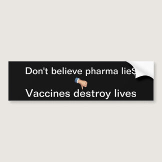 Don't believe pharma lies bumper sticker