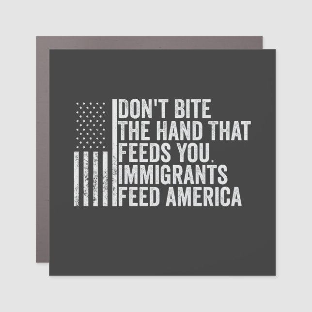 Don't Bite the Hand That Feeds You American Car Magnet (Front)