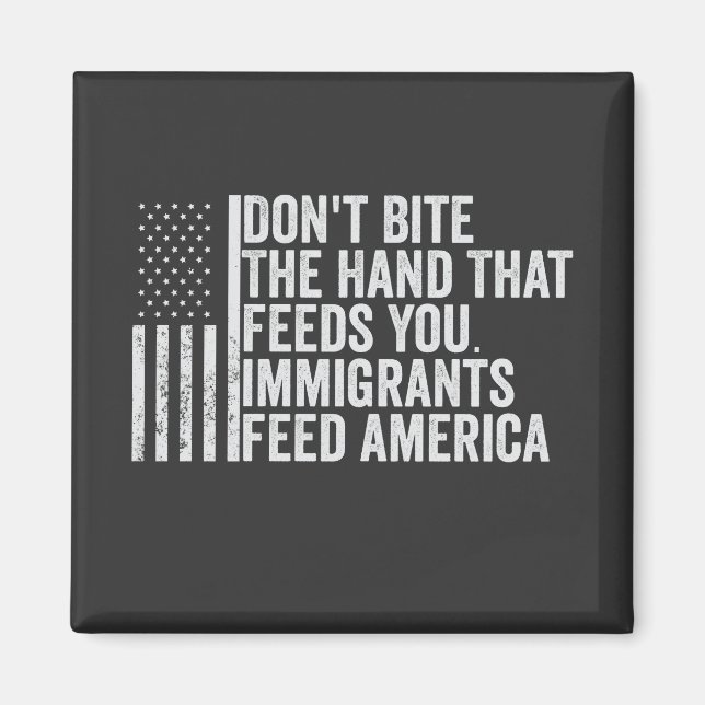 Don't Bite the Hand That Feeds You American Magnet (Front)