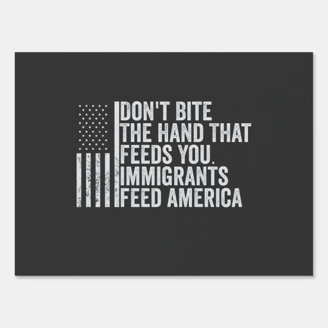 Don't Bite the Hand That Feeds You American Sign (Front)