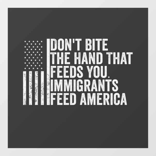 Don't Bite the Hand That Feeds You American Window Cling (Sheet)