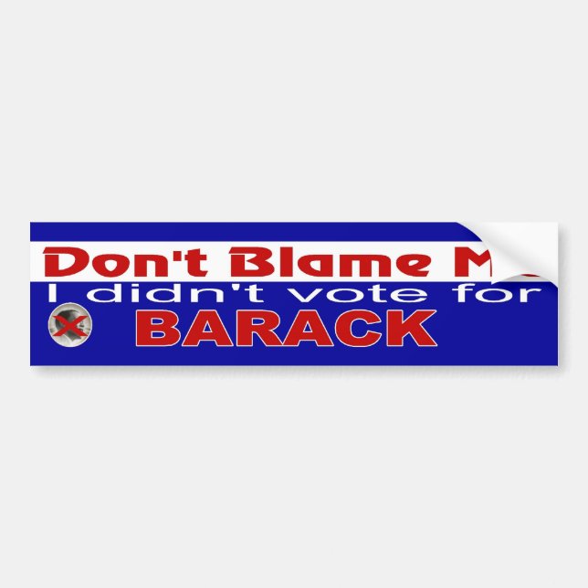 DON'T BLAME ME BUMPER STICKER (Front)