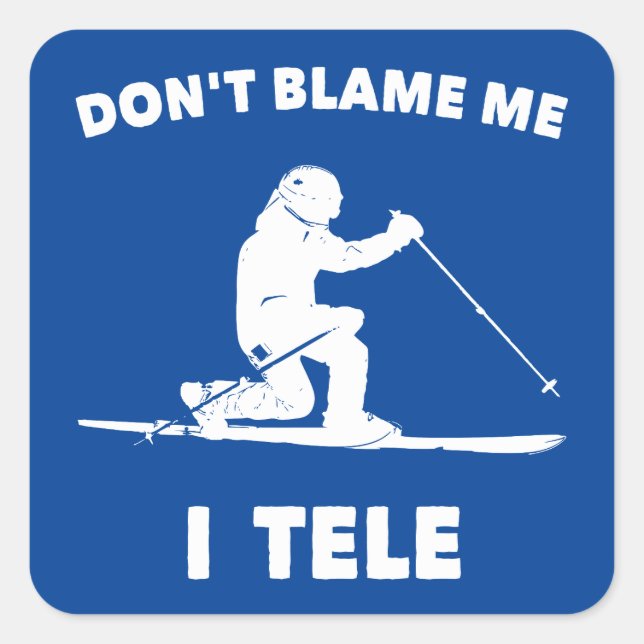 Don't Blame Me I Tele Square Sticker (Front)