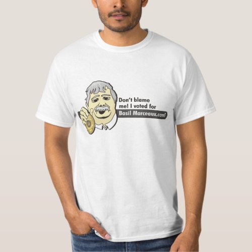 Dont blame me I voted for Basil Marceauxcom T_Shirt