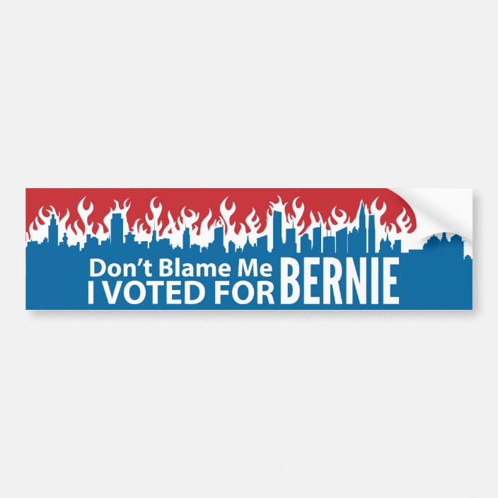 Bumper sticker don t blame me i voted for hillary Don T Blame Me I Voted For Bernie Bumper Sticker Zazzle Com