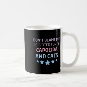 Don't Blame Me I Voted For Caeira And Cats Men Wom Coffee Mug
