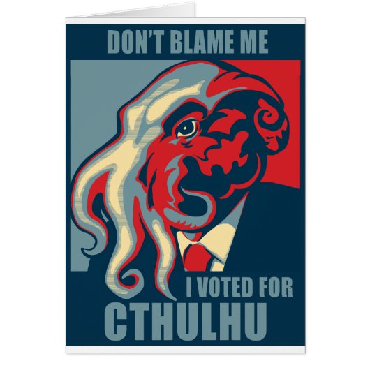 Don't Blame Me, I voted for Cthulhu Cards (Front)