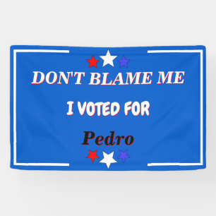 Dont Blame Me I Voted For Customizable Name Banner