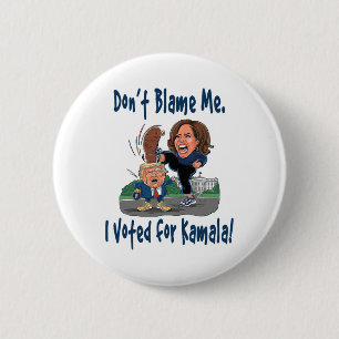 Don't Blame Me. I Voted For Kamala! - Kamala Littl Button