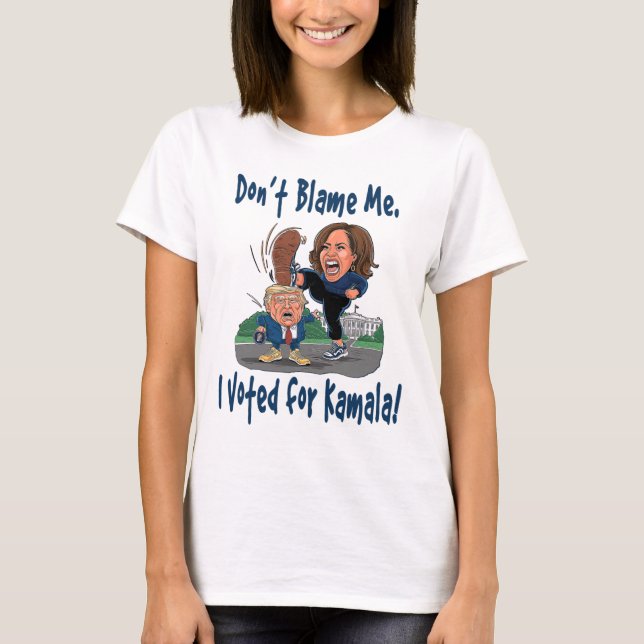 Don't Blame Me. I Voted For Kamala! - Kamala Littl T-Shirt (Front)