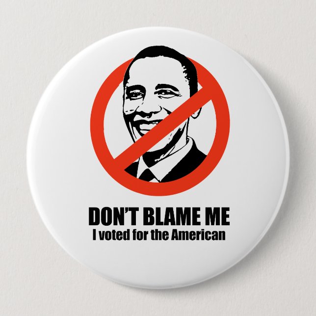 Don't blame me, I voted for the American Pinback Button (Front)