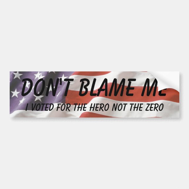 Don't blame me, I voted for the he... - Customized Bumper Sticker (Front)