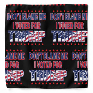 Don't Blame Me I voted for Trump Bandana