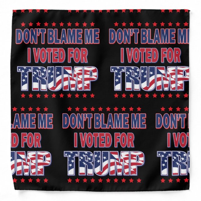 Don't Blame Me I voted for Trump Bandana (Front)