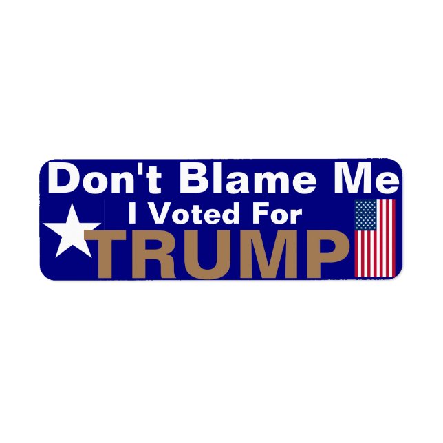 Don't Blame me I voted for Trump  Label (Front)