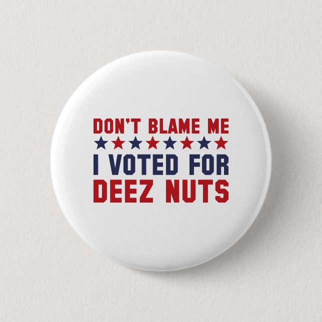 Don't Blame Me Pinback Button (Front)