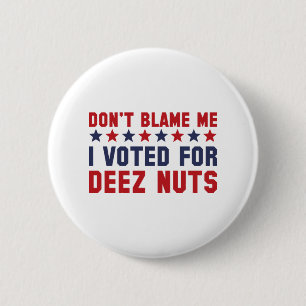 Don't Blame Me Pinback Button