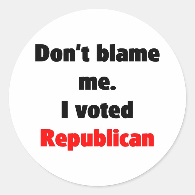 Don't blame me (Republican) Sticker (Front)
