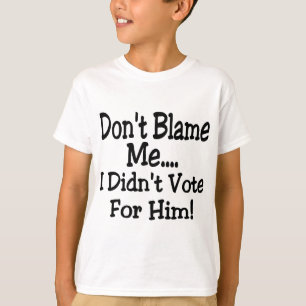 don't blame me T-Shirt