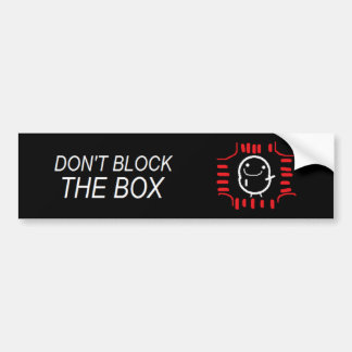 Don't Block The Box! Bumper sticker