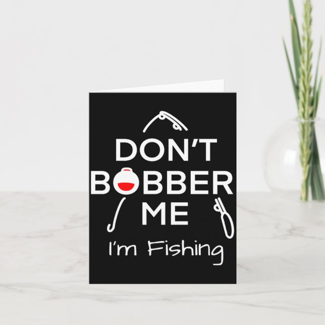 Dont Bobber Me Im Fishing _1  Card (Front)