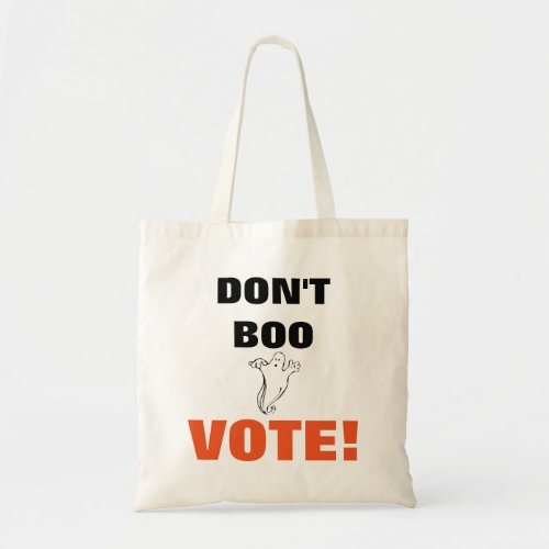 Dont Boo vote _ 1 Budget Tote