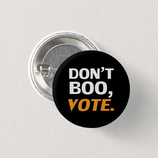 Don't boo vote black orange Halloween election Button (Front & Back)