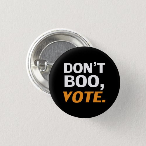 Dont boo vote black orange Halloween election Button