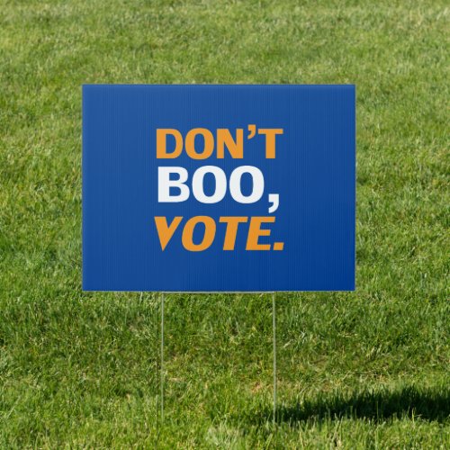 Dont boo vote blue white  orange Halloween  Sign