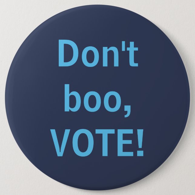 Don't Boo, Vote! Button (Front)