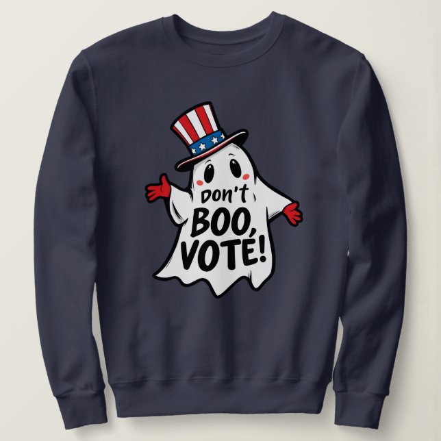 Don't Boo, Vote! Fun Political Halloween Mashup Sweatshirt (Design Front)