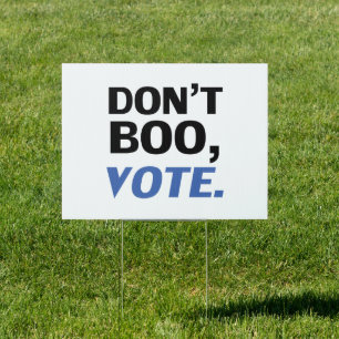 "Don't boo, vote" Halloween black blue white Sign