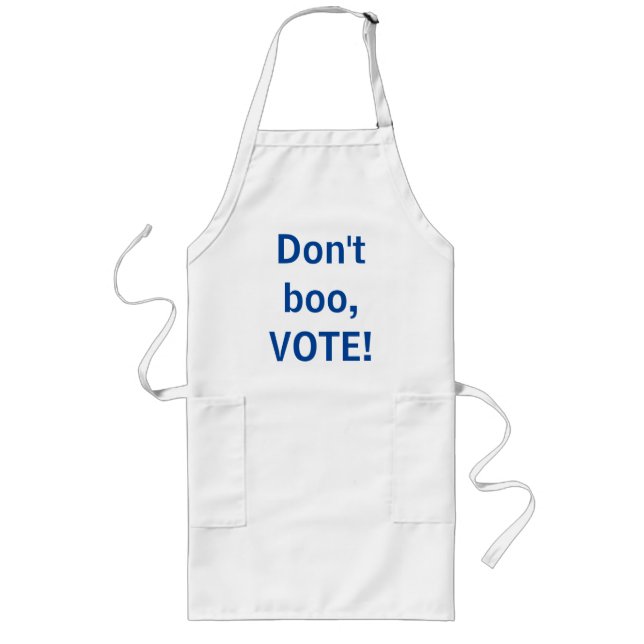 Don't Boo, VOTE Long Apron (Front)