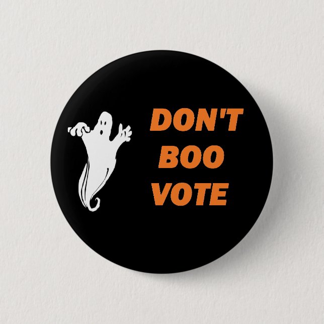 Don't Boo Vote! Pinback Button (Front)