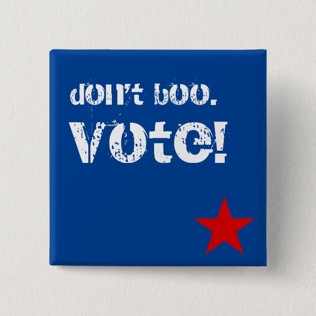 Don't boo. Vote! Pinback Button (Front)