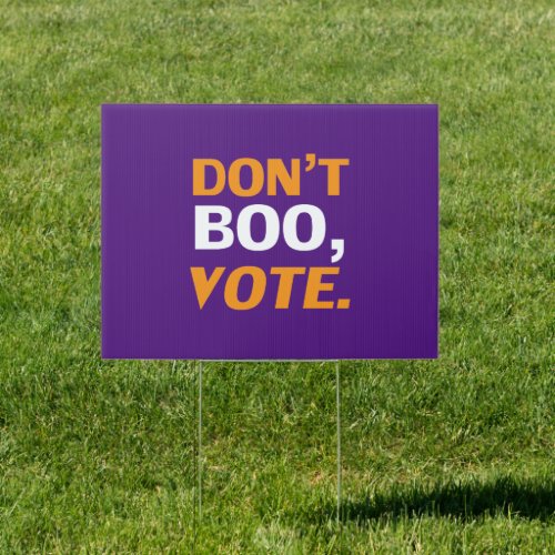 Dont boo vote purple white  orange Halloween  Sign