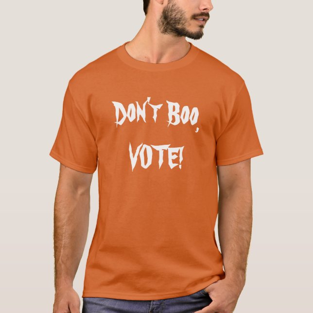 Don't Boo, Vote Shirt (Front)