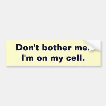 Dont-bother-me-01 Bumper Sticker by marys2art at Zazzle